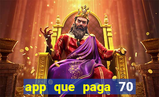 app que paga 70 reais para se cadastrar