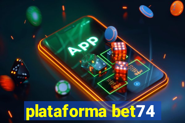 plataforma bet74