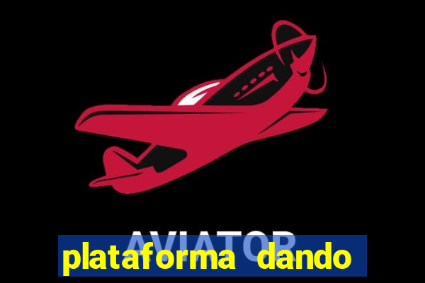 plataforma dando dinheiro no cadastro