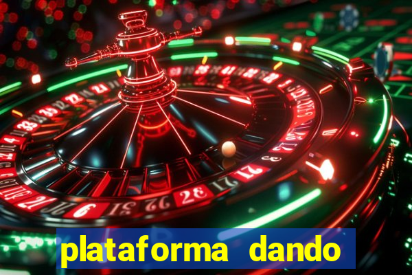 plataforma dando dinheiro no cadastro