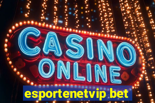 esportenetvip bet