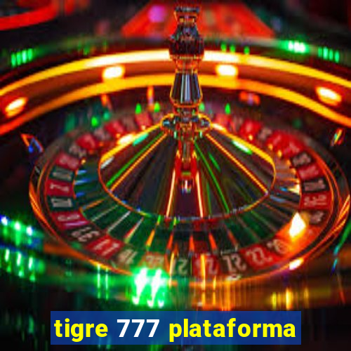 tigre 777 plataforma