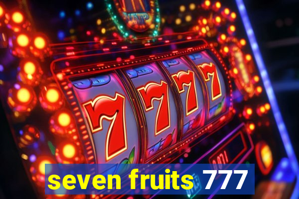 seven fruits 777