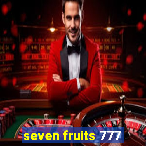 seven fruits 777