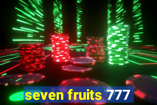 seven fruits 777