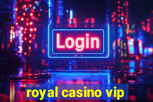 royal casino vip