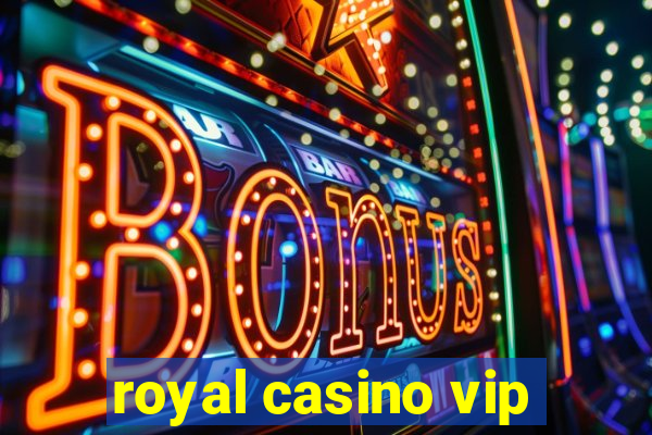 royal casino vip