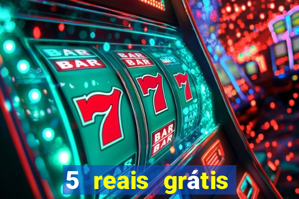 5 reais grátis para apostar cassino