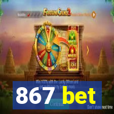 867 bet