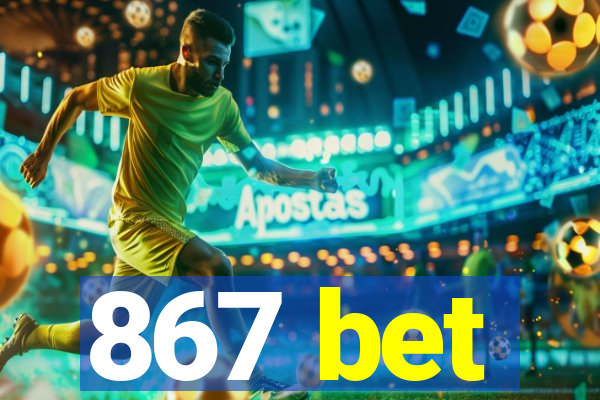 867 bet