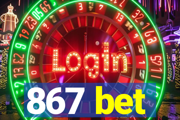 867 bet