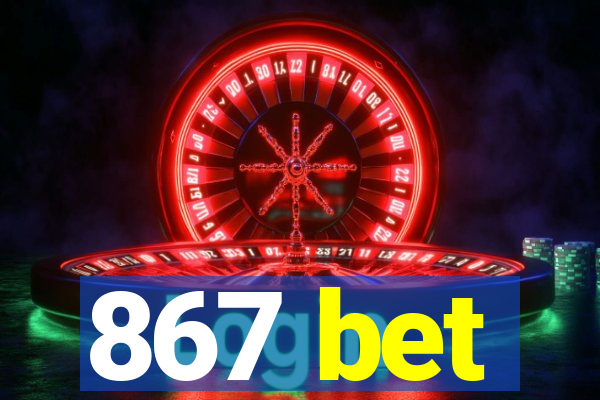 867 bet