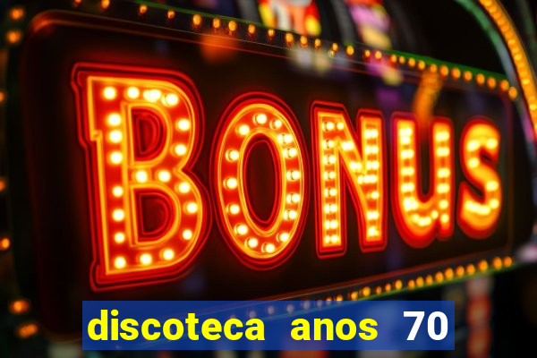 discoteca anos 70 80 90