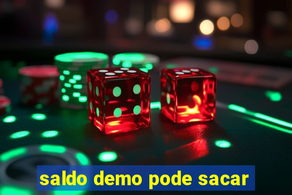 saldo demo pode sacar