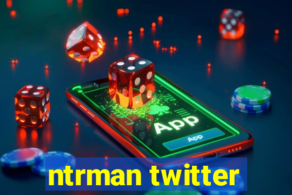 ntrman twitter