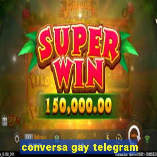 conversa gay telegram