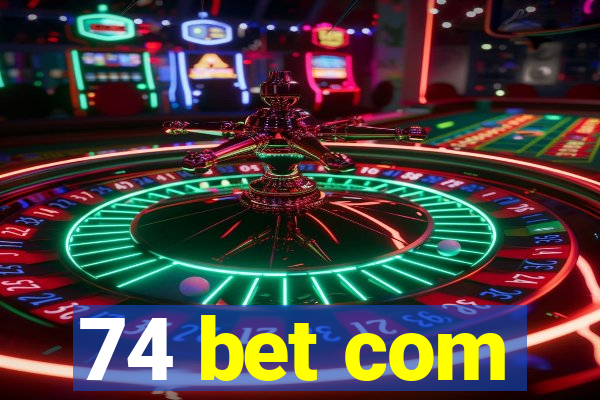 74 bet com