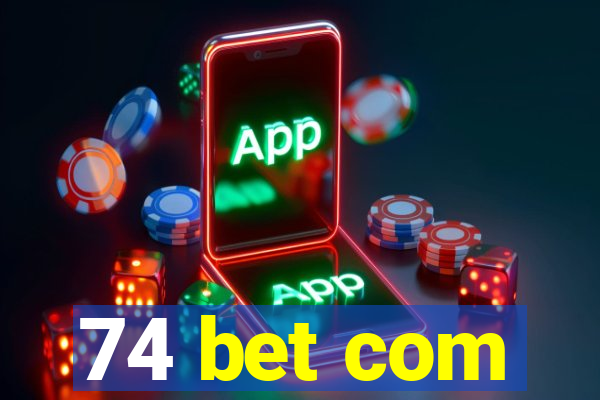 74 bet com