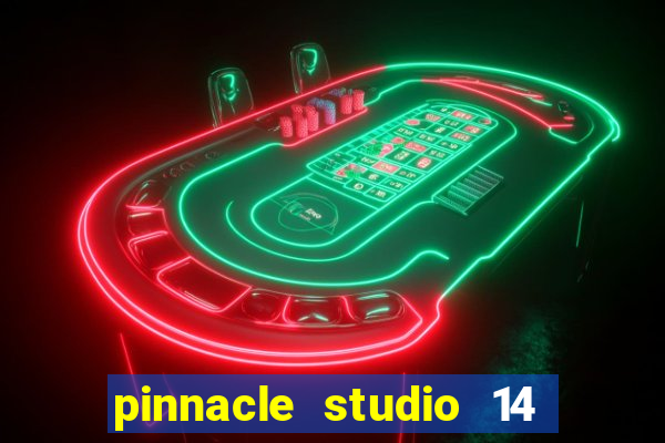 pinnacle studio 14 download portugues completo + serial