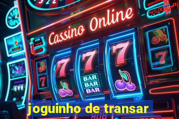 joguinho de transar