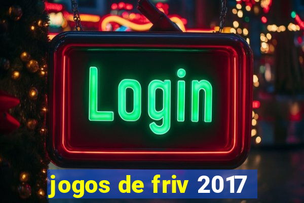 jogos de friv 2017