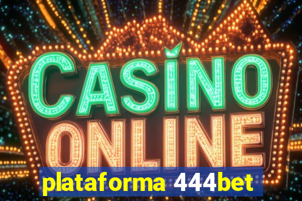 plataforma 444bet