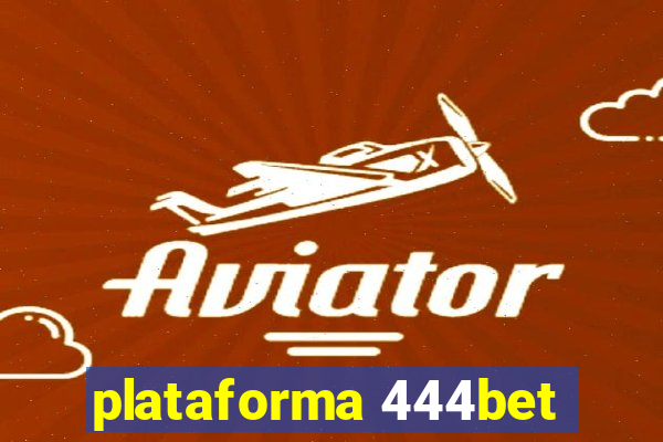 plataforma 444bet