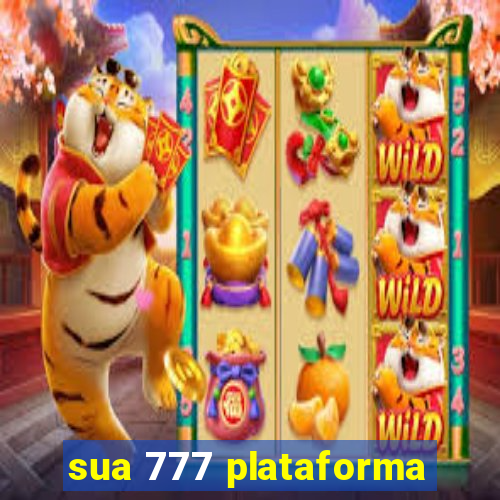 sua 777 plataforma