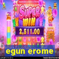 egun erome