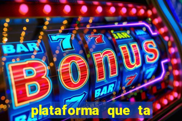 plataforma que ta pagando agora