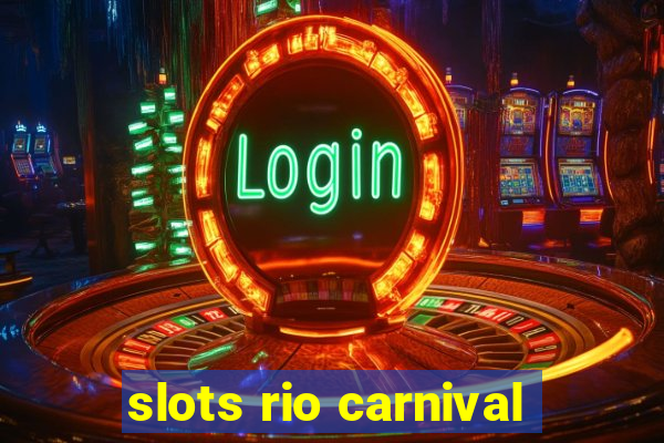 slots rio carnival