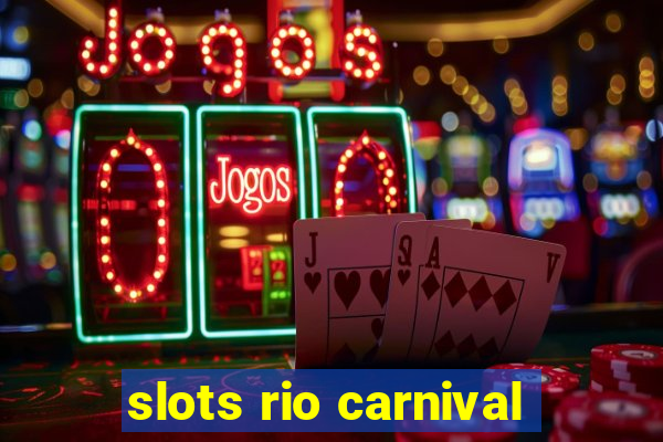 slots rio carnival