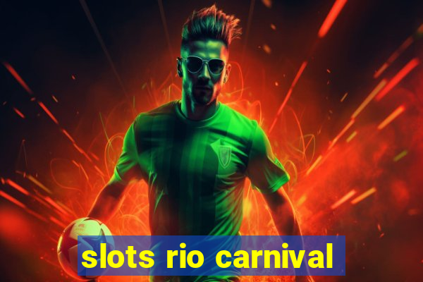 slots rio carnival