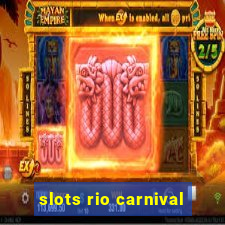 slots rio carnival