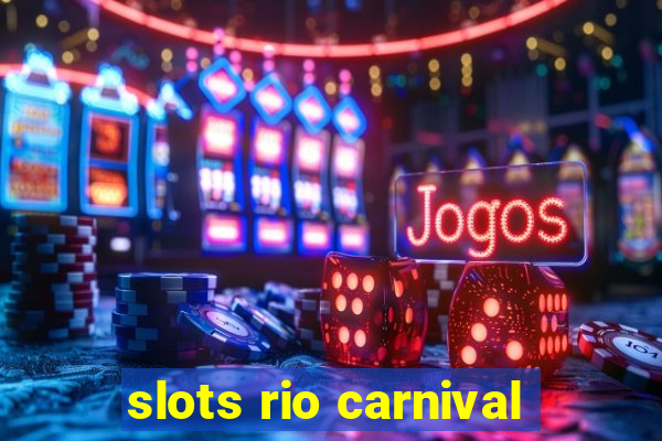 slots rio carnival