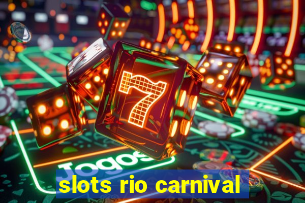 slots rio carnival