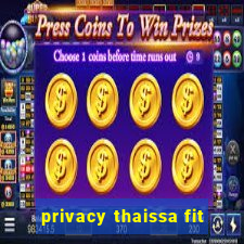 privacy thaissa fit