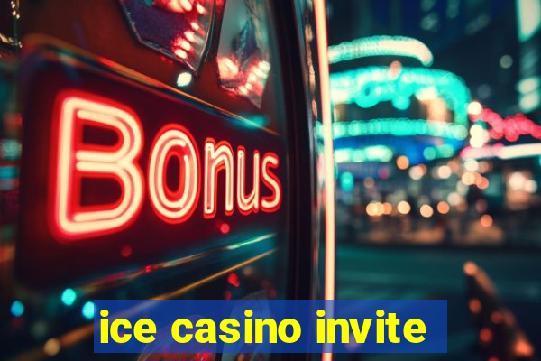 ice casino invite