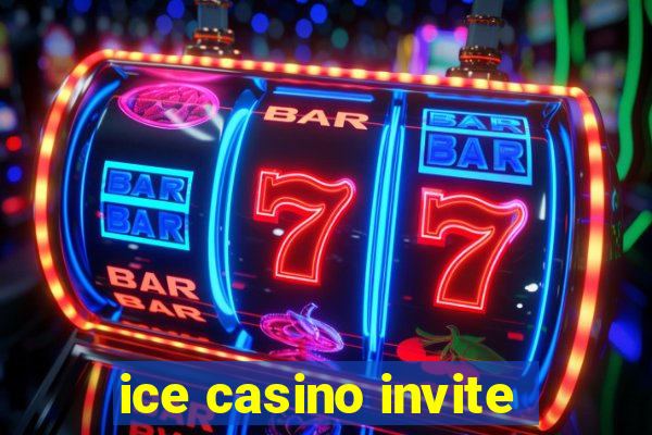 ice casino invite