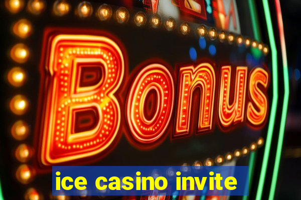 ice casino invite