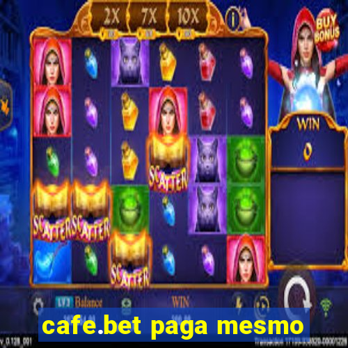 cafe.bet paga mesmo