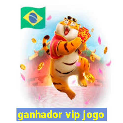 ganhador vip jogo