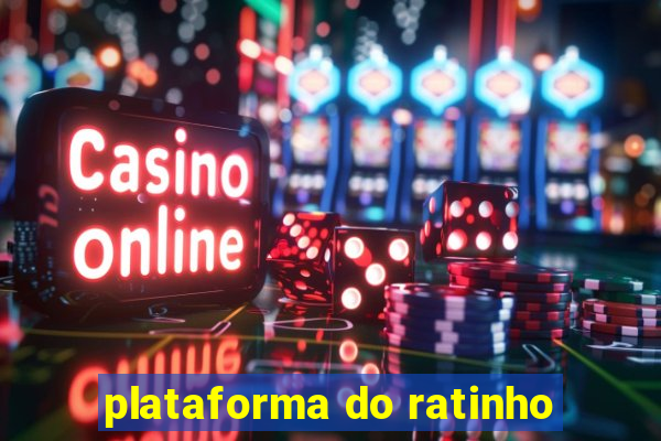 plataforma do ratinho