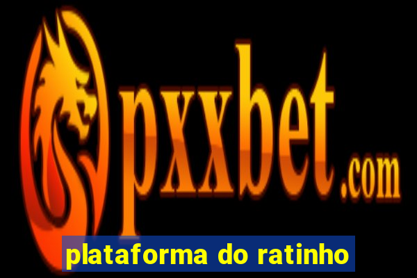 plataforma do ratinho