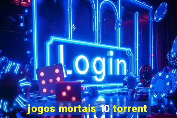 jogos mortais 10 torrent