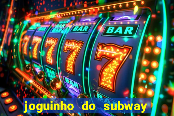 joguinho do subway surf que ganha dinheiro de verdade