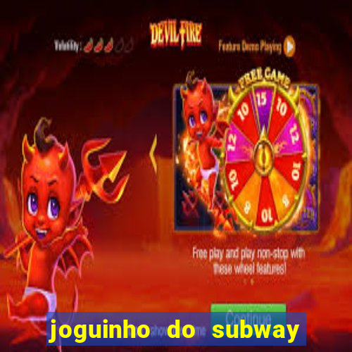 joguinho do subway surf que ganha dinheiro de verdade