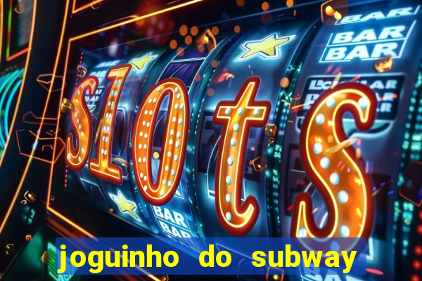 joguinho do subway surf que ganha dinheiro de verdade