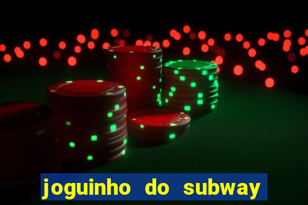 joguinho do subway surf que ganha dinheiro de verdade