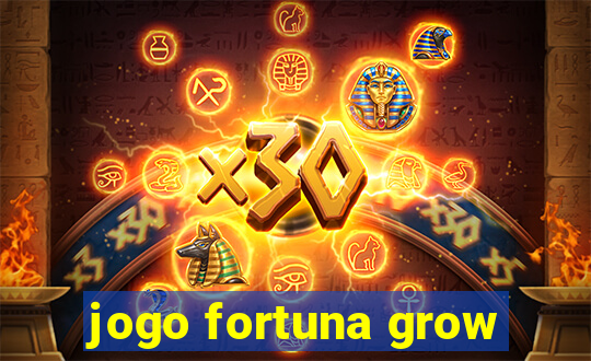 jogo fortuna grow